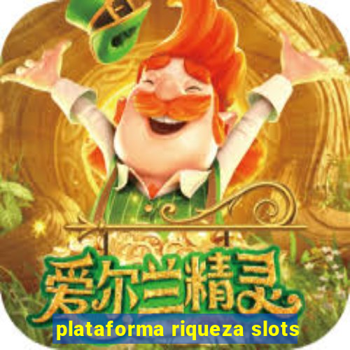 plataforma riqueza slots